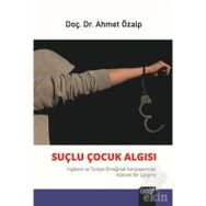 Suçlu Çocuk Algısı - Ahmet Özalp