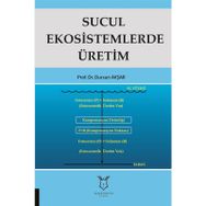 Sucul Ekosistemlerde Üretim - Dursun Avşar