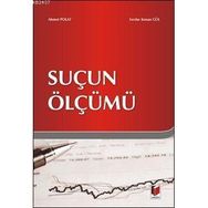 SUÇUN ÖLÇÜMÜ - AHMET POLAT;SERDAR KENAN GÜL