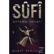 Sufi-Anlama Sanatı -Murat Pehlivan