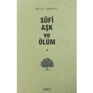 Sufi Aşk ve Ölüm - Bilal Kemikli