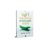 Sufi Terapisi ile Duyguların Eğitimi Şerife Tortop