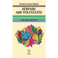 Sufi'nin Aşk Yolculuğu - William Chittick