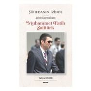 Şühedanın İzinde; Şehit Kaymakam Muhammet Fatih Safitürk