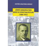 Şükrü Saraçoğlu’nun Hayatı ve Siyasi Faaliyetleri - Gürbüz Arslan