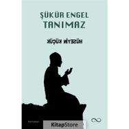Şükür Engel Tanımaz - Hüseyin Küçük