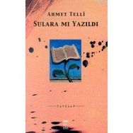 SULARA MI YAZILDI - AHMET TELLI