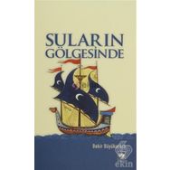 SULARIN GÖLGESİNDE - BEKIR BÜYÜKARKIN