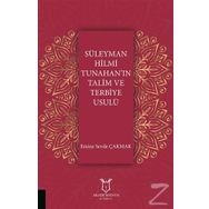 Süleyman Hilmi Tunahan'ın Talim ve Terbiye Usulü - Emine Sevde Çakmak