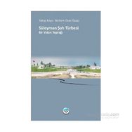 Süleyman Şah Türbesi Bir Vatan Toprağı - Yakup Kaya Görkem Ozan Özalp