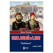 Sultan 1. Abdülaziz ve 5. Murat - Şaban Çibir