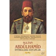 SULTAN ABDÜLHAMİD İFTİRALARA CEVAPLAR - KOLLEKTIF