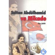 SULTAN ABDÜLHAMİD VE İMPARATOR MIKADO - ZIYA ŞAKİR