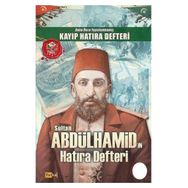 SULTAN ABDÜLHAMİD'İN HATIRA DEFTERI - İSMET BOZDAĞ