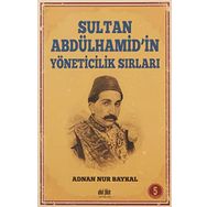 Sultan Abdülhamid'in Yöneticilik Sırları - Adnan Nur Baykal