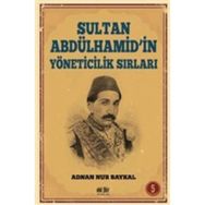 Sultan Abdülhamid'in Yöneticilik Sırları - Adnan Nur Baykal