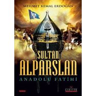 Sultan Alparslan & Anadolu Fatihi - Mehmet Kemal Erdoğan