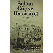 SULTAN, GÜÇ VE HASSASIYET - AHMET UÇAR