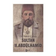 SULTAN II. ABDÜLHAMİD - VAHID ÇABUK
