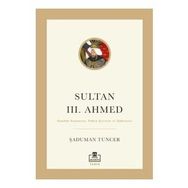 Sultan III. Ahmed Şaduman Tuncer