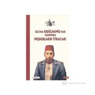 Sultan İkinci Abdülhamid Han Hakkında Meşhurların İtirafları - Yavuzhanlı Osmanoğlu
