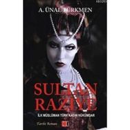 SULTAN RAZIYE İLK MÜSLÜMAN TÜRK KADIN HÜKÜMDAR - A. ÜNAL TÜRKMEN
