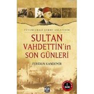 SULTAN VAHDEDDIN'IN SON GÜNLERİ TÜTÜNCÜBAŞI ŞÜKRÜ ANLATIYOR - FERIDUN KANDEMIR