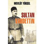 Sultan Vahdettin - Mevlüt Yüksel