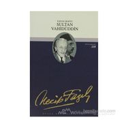SULTAN VAHİDÜDDİN - NECIP FAZIL KISAKÜREK