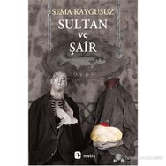 SULTAN VE ŞAIR - SEMA KAYGUSUZ