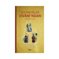 Sultan Veled Divanı’ndan Seçmeler - Şadi Aydın Doç. Dr. Elvir Musiç Elvir Musiç