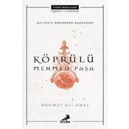 Sultana Hükmeden Sadrazam: Köprülü Mehmet Paşa - Mehmet Ali Ünal