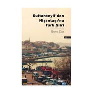 Sultanbeyli’den Nişantaşı’na Türk Şiiri - Belya Düz