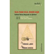 Sultanı Kul Eder Aşk - Sultan İkinci Bayezit ve Şiirleri Mustafa İsen Tuba Işınsu