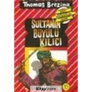 SULTANIN BÜYÜLÜ KILICI BÜYÜK DÖRT KAFADARLAR TAKIMI - 15 - THOMAS BREZINA