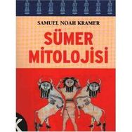 SÜMER MITOLOJISI - SAMUEL NOAH KRAMER