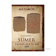 Sümer Yazının Mucitleri - Dünya Uygarlıkları - Ali Narçın