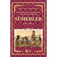 Sümerler - İlk Medeniyet, İlk Devlet, İlk Sosyal Toplum - Turan Tektaş