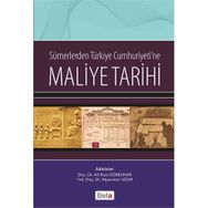 Sümerlerden Türkiye Cumhuriyeti’ne Maliye Tarihi - Alparslan Uğur Ali Rıza Gökbunar