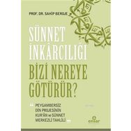Sünnet İnkarcılığı Bizi Nereye Götürür? - Sahip Beroje