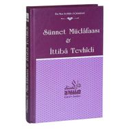 Sünnet Müdafaası ve İttiba Tevhidi - Ebu Muaz Seyfullah el-Çabukabadi