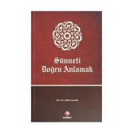 Sünneti Doğru Anlamak - Saffet Sancaklı