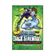 SÜPER AJAN JACK STALWART 2 - BATIK HAZINENIN PEEŞİNDE - ELIZABETH SINGER HUNT
