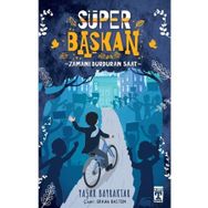 Süper Başkan Zamanı Durduran Saat - Yaşar Bayraktar