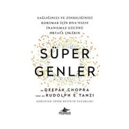 Süper Genler: Sağlığınızı Ve Zindeliğinizi Korumak İçin Dna’nızın İnanılmaz Gücünü Ortaya Çıkarın