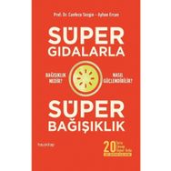 Süper Gıdalarla Süper Bağışıklık - Canfeza Sezgin Ayhan Ercan