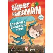Süper Kahraman - Görünmez Dünyanın Sırrı - Şeniz Baş
