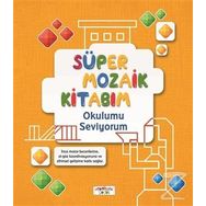 Süper Mozaik Kitabım - Okulumu Seviyorum - Asena Meriç