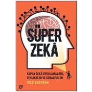 Süper Zeka - Yapay Zeka Uygulamaları, Tehlikeler Ve Stratejiler - Nick Bostrom