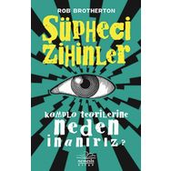 Şüpheci Zihinler - Komplo Teorilerine Neden İnanırız? - Rob Brotherton